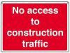 NO ACCESS TO CONSTRUCTION TRAFFIC 450x600mm RIGID