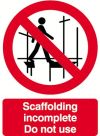 SCAFFOLDING INCOMPLETE DO NOT USE 297x210mm S/ADH